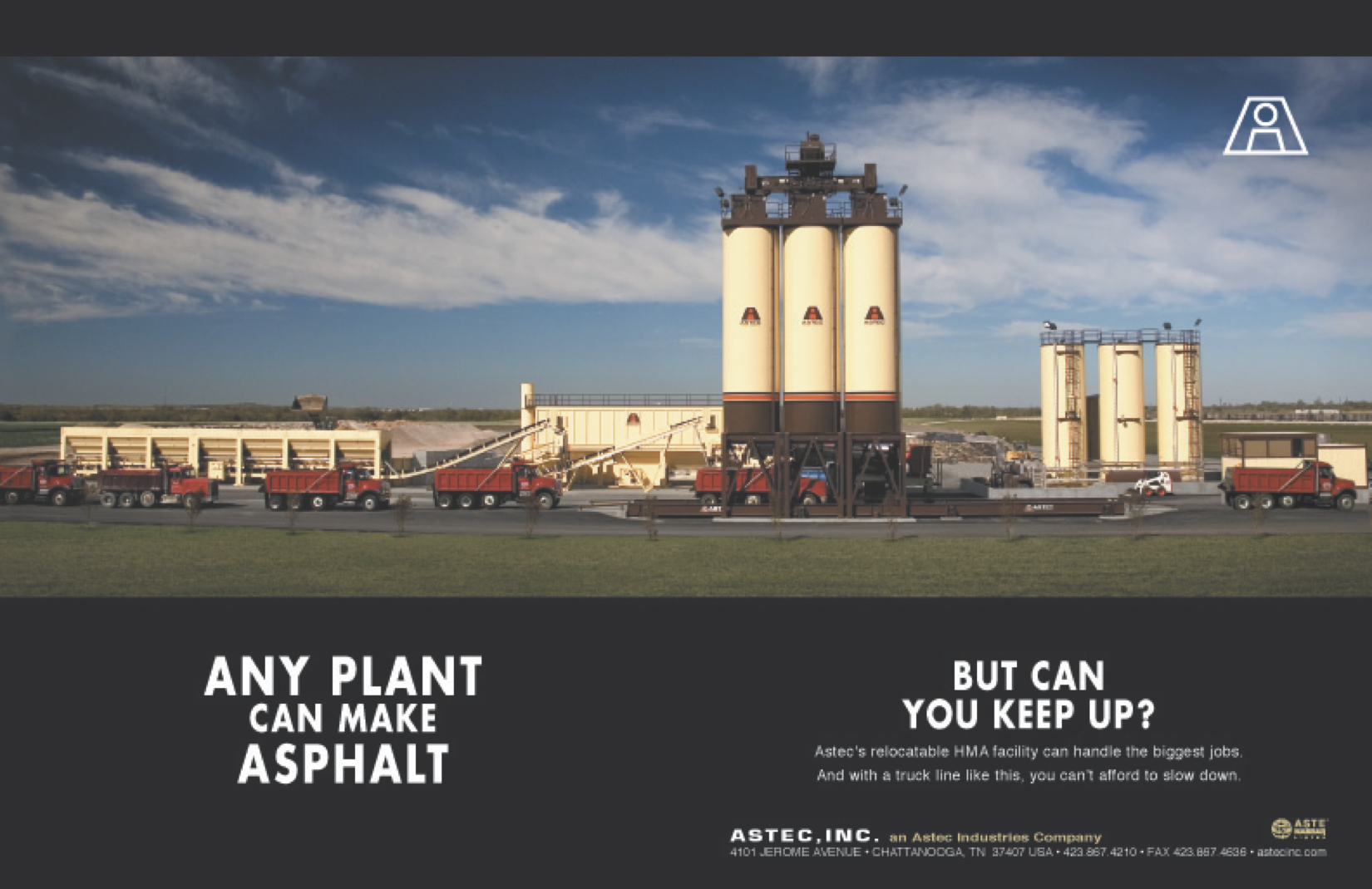 Astec, Inc. advertising campaign with text: 'Any Plant Can Make Asphalt. But can you keep up?'