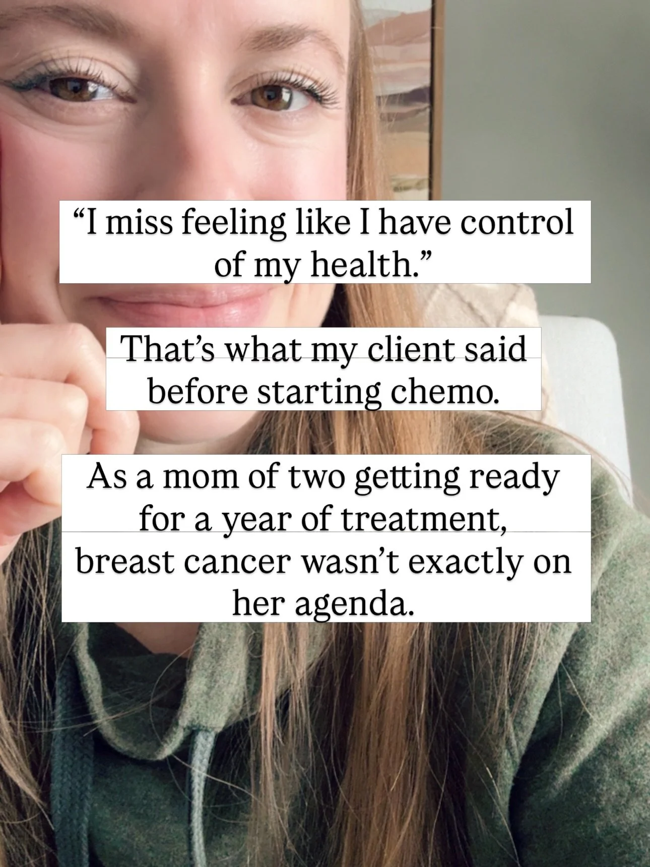 Jane came to me before starting chemo with one big goal:

She wanted to support her body as well as possible through treatment &mdash; not just for herself, but for her family.

Because when you&rsquo;re a mom, getting through treatment isn&rsquo;t o