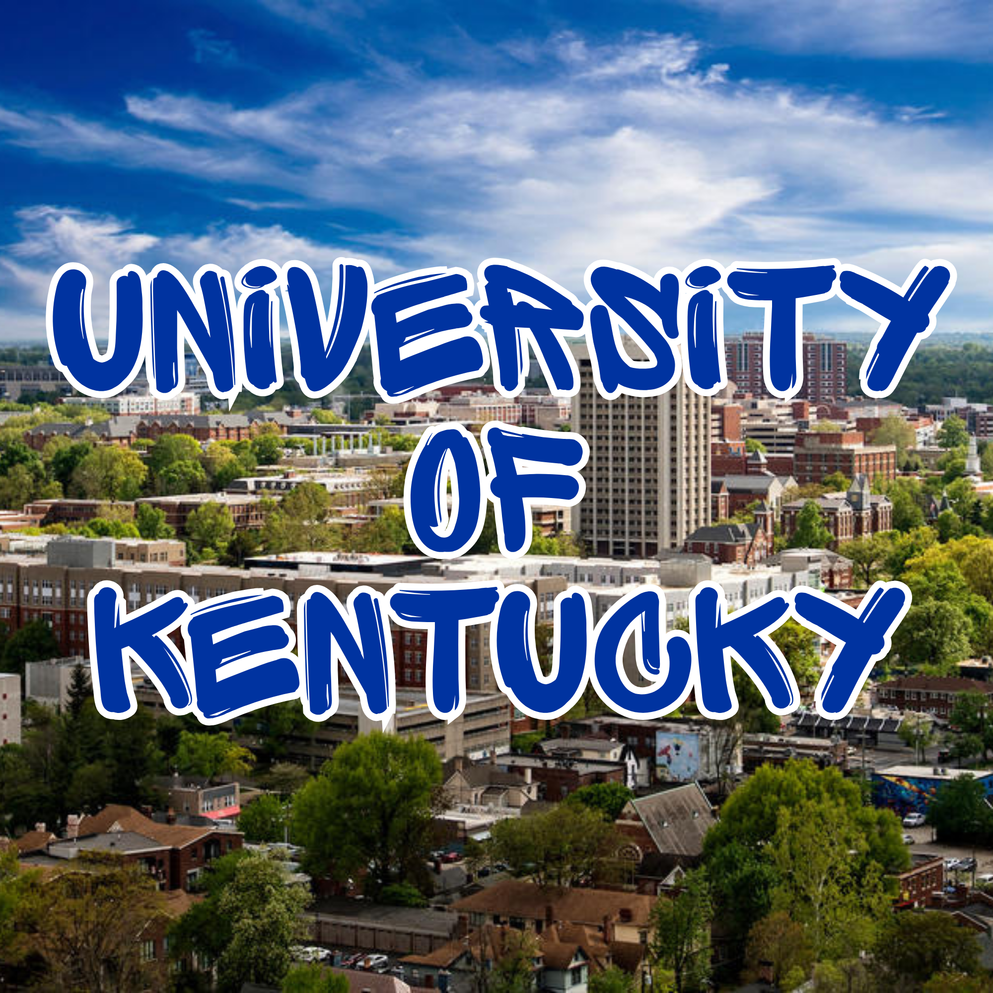 A cityscape with low-rise buildings, trees, and taller modern buildings beneath a partly cloudy blue sky. The word 'University of Kentucky' is overlaid in large blue and white letters.