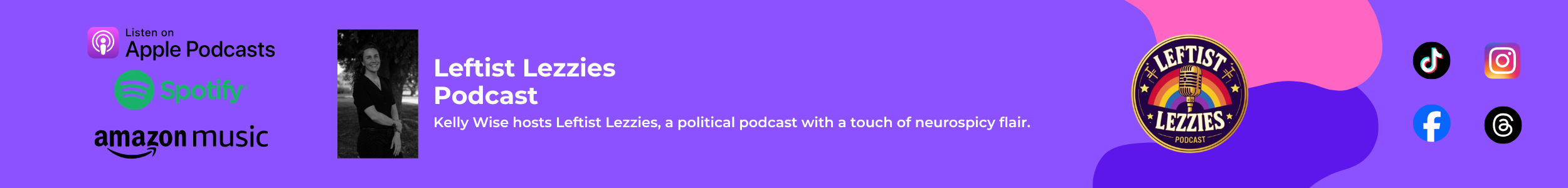 Banner for the Leftist Lezzies Podcast hosted by Kelly Wise, featuring social media and streaming platform icons including Apple Podcasts, Spotify, Amazon Music, TikTok, Instagram, Facebook, and Gurgle.
