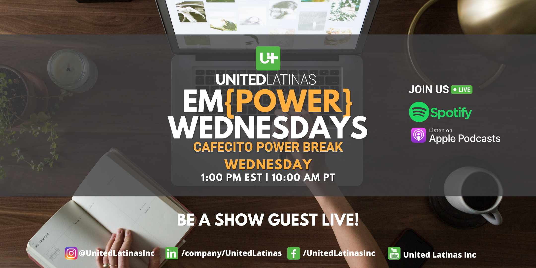 Promotional graphic for 'United Latinas EMPOWER Wednesdays,' a live event happening Wednesdays at 1:00 PM EST / 10:00 AM PT, featuring a laptop, open planner, cup of coffee, candles, plants, and a phone on a wooden desk.
