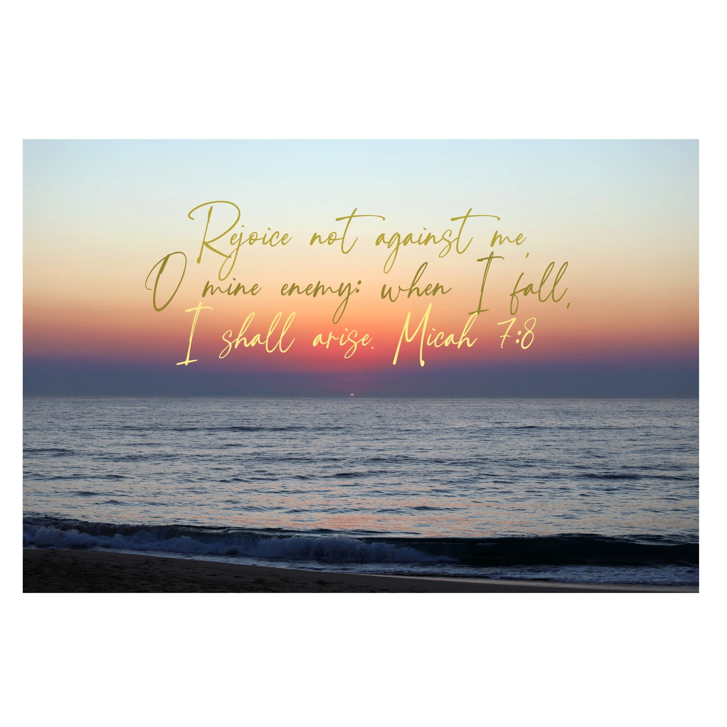 Micah 7:8 Rejoice Not Against Me Print