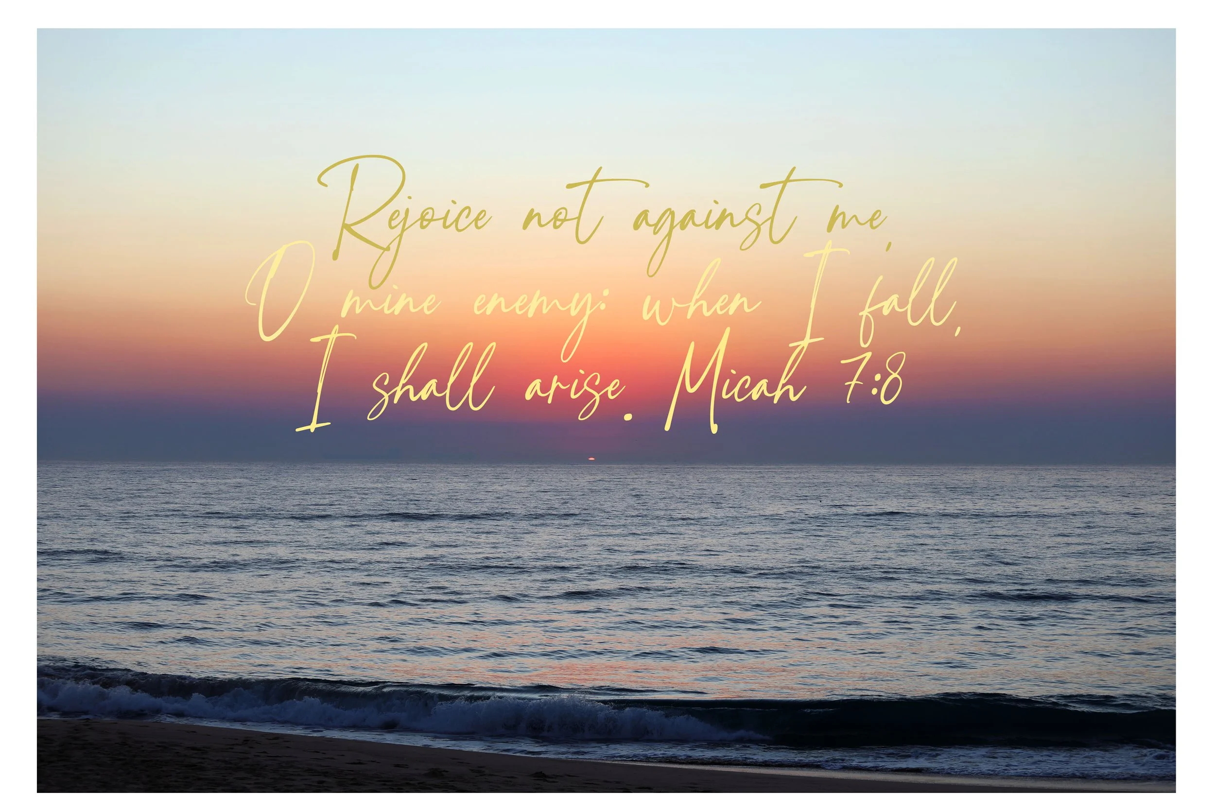 Micah 7:8 Rejoice Not Against Me Print