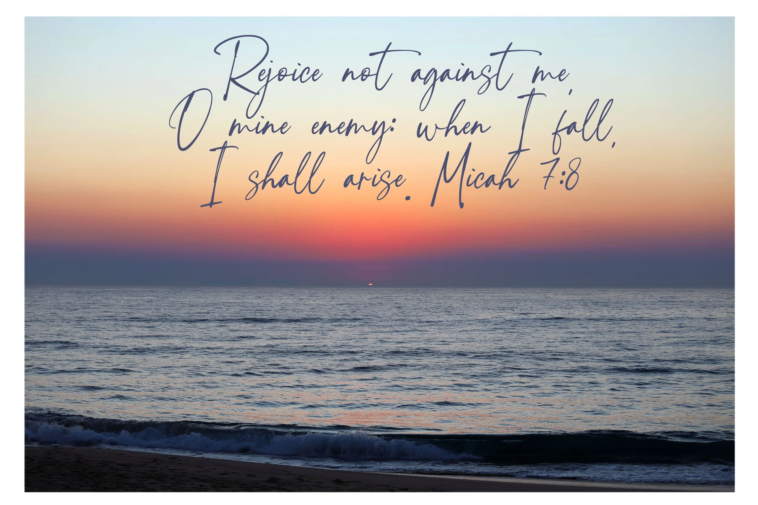 Micah 7:8 Rejoice Not Against Me Print