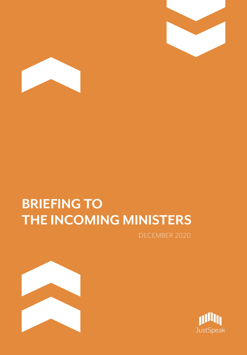 December 2020. Author: JustSpeak. This briefing report called on the newly elected Government to focus on changing the systems and structures to create the outcomes we want to achieve.
