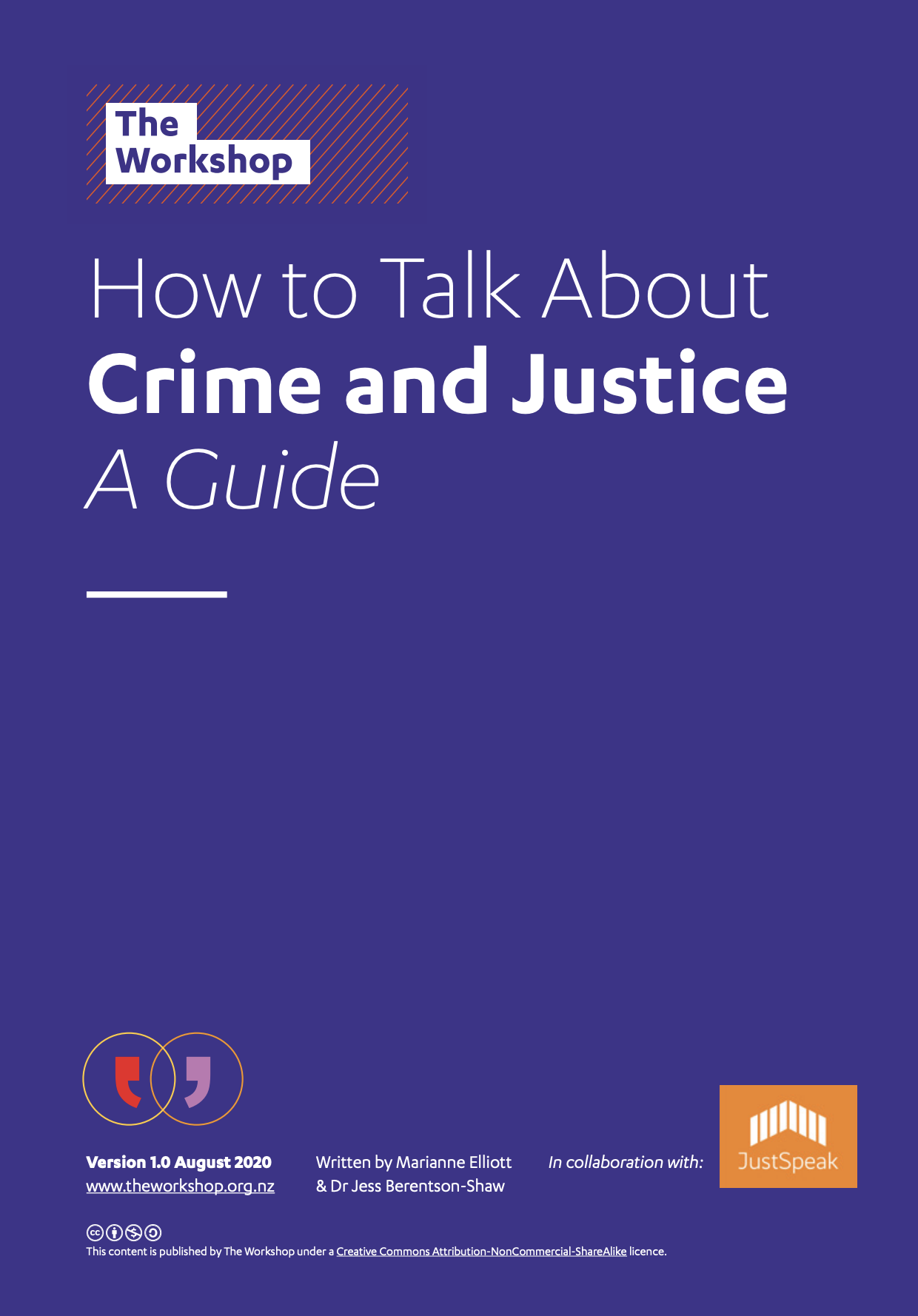August 2020.
Authors: Marianne Elliott and Dr Jess Berentson-Shaw, in collaboration with JustSpeak.
This report is the culmination of two years of primary research by The Workshop and JustSpeak, drawing on evidence-led communications theory to prov