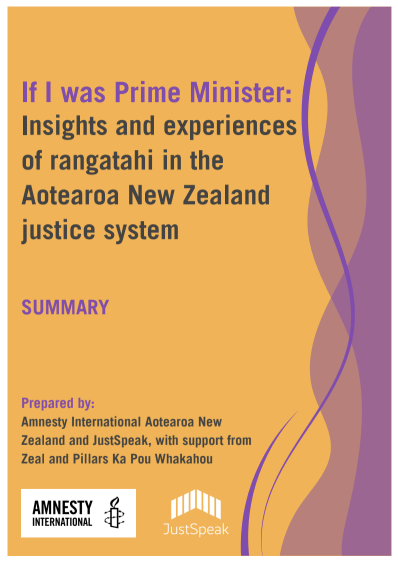 February 2024. Authors: Amnesty International Aotearoa New Zealand and JustSpeak. This paper is a summary of a broader listening project aimed at hearing from and centring the voices of rangatahi who have lived experience of the justice system.