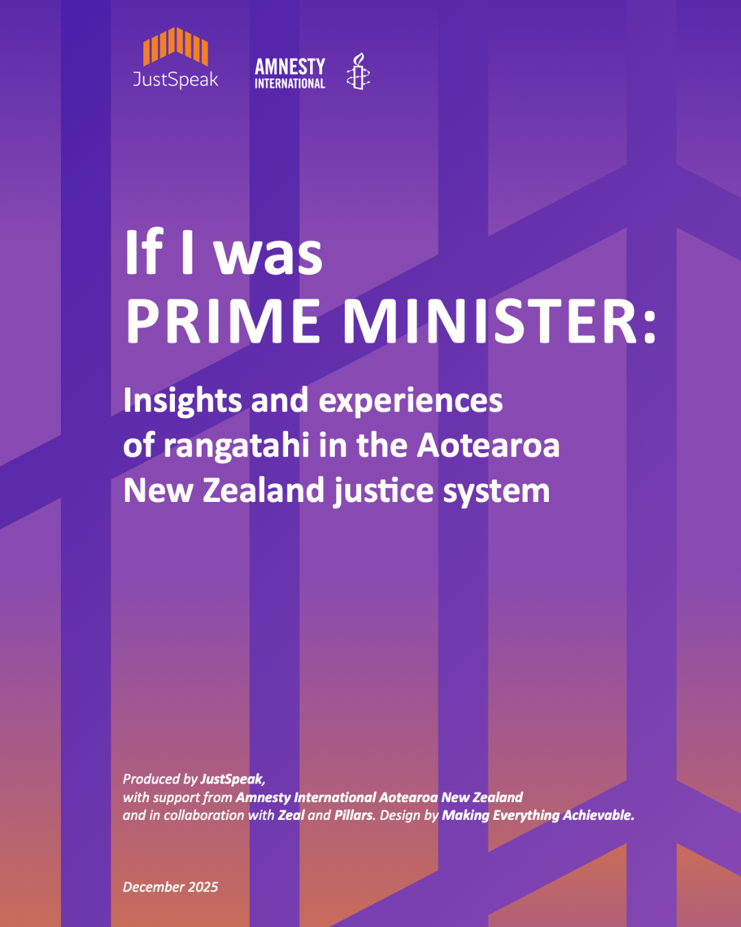 December 2025. Authors: Amnesty International Aotearoa New Zealand and JustSpeak. This paper is a summary of a broader listening project aimed at hearing from and centring the voices of rangatahi who have lived experience of the justice system.
