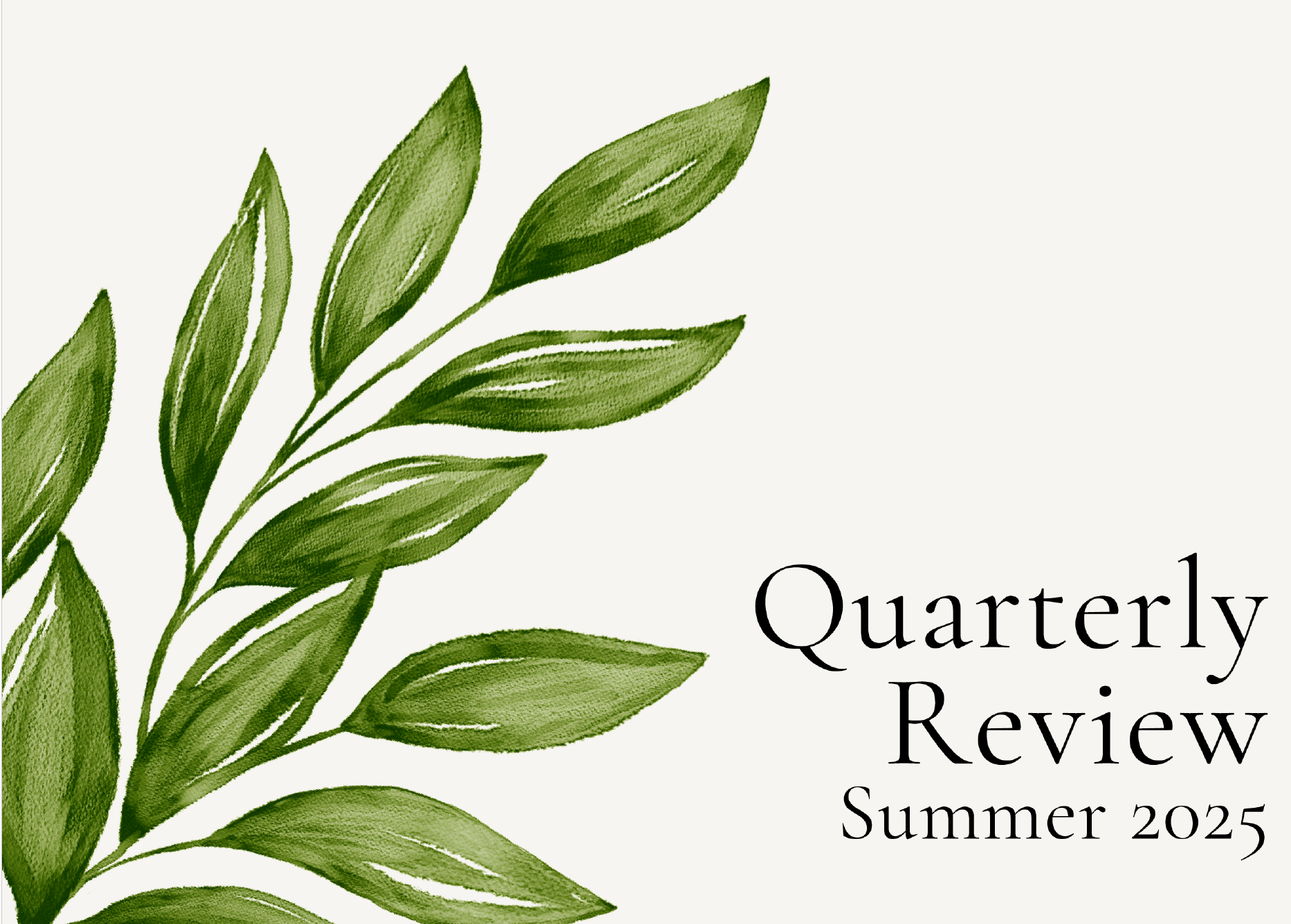 July 2025 - Quarterly Review