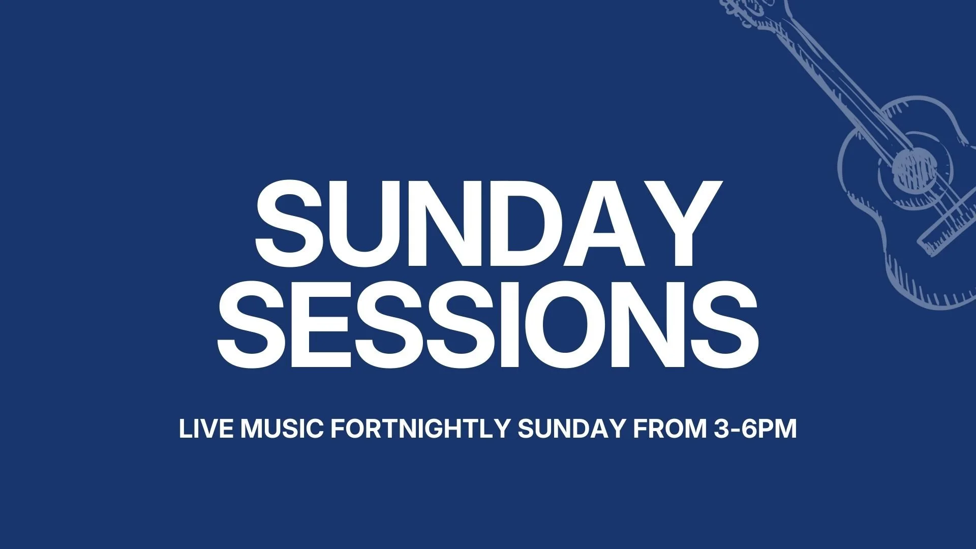 Poster advertising "Sunday Sessions," with text indicating live music every Sunday from 3-6 PM, set against a blue background with an outline of a guitar.