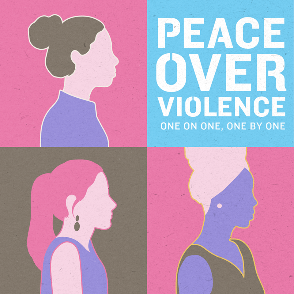 Graphic poster with illustrations of three women in profile and bold text promoting peace over violence, with the phrase "One on One, One by One."
