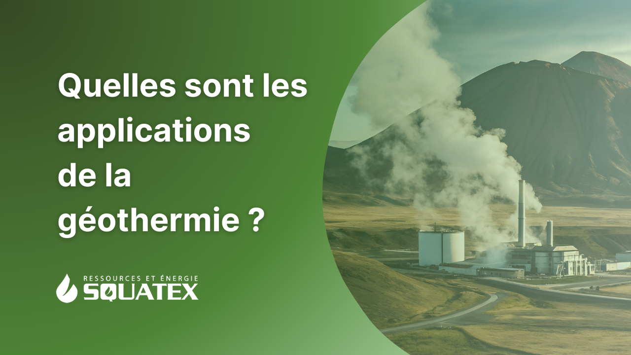 Applications concrètes de l'énergie géothermique