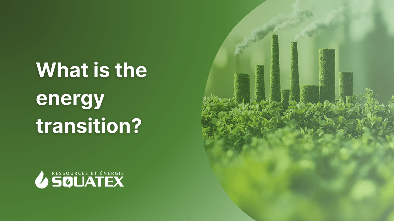 What is the Energy Transition and Why is it Essential?