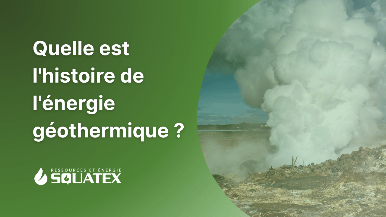Qu'est-ce que l'énergie géothermique? Une histoire de 10 000 ans