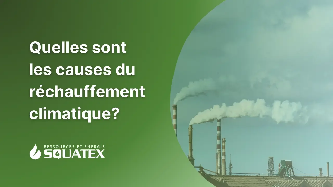 Quelles sont les causes du réchauffement climatique?