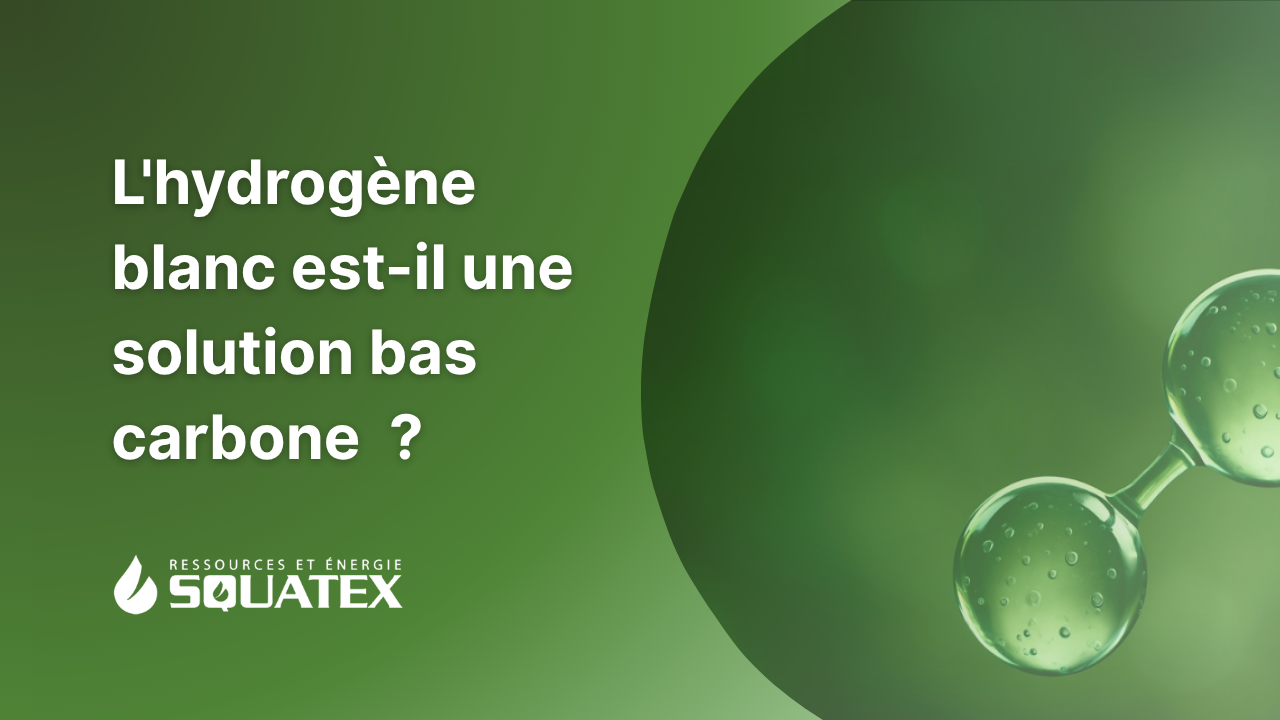 L'hydrogène blanc est-il vraiment une solution bas carbone pour la transition énergétique ?