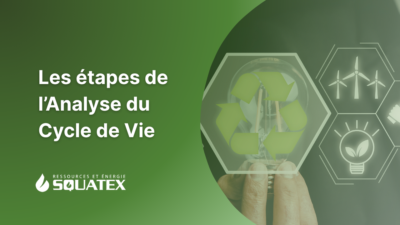 Qu'est-ce que l'Analyse du Cycle de Vie (ACV) en exploitation minière?
