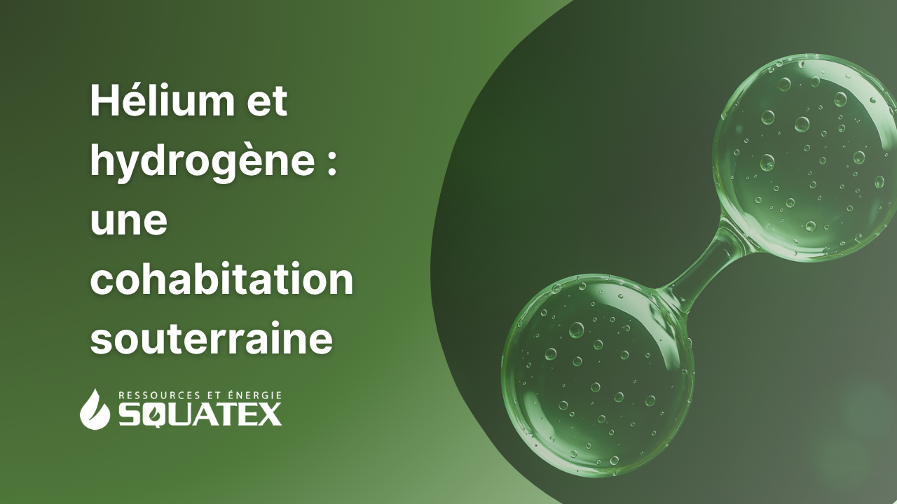 L'hélium et l'hydrogène naturel : pourquoi ces deux ressources se trouvent-elles souvent ensemble dans le sous-sol ?