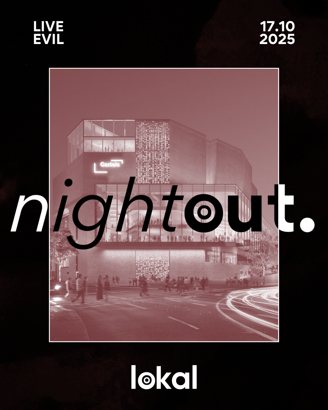 lokal night out @ LIVE/EVIL