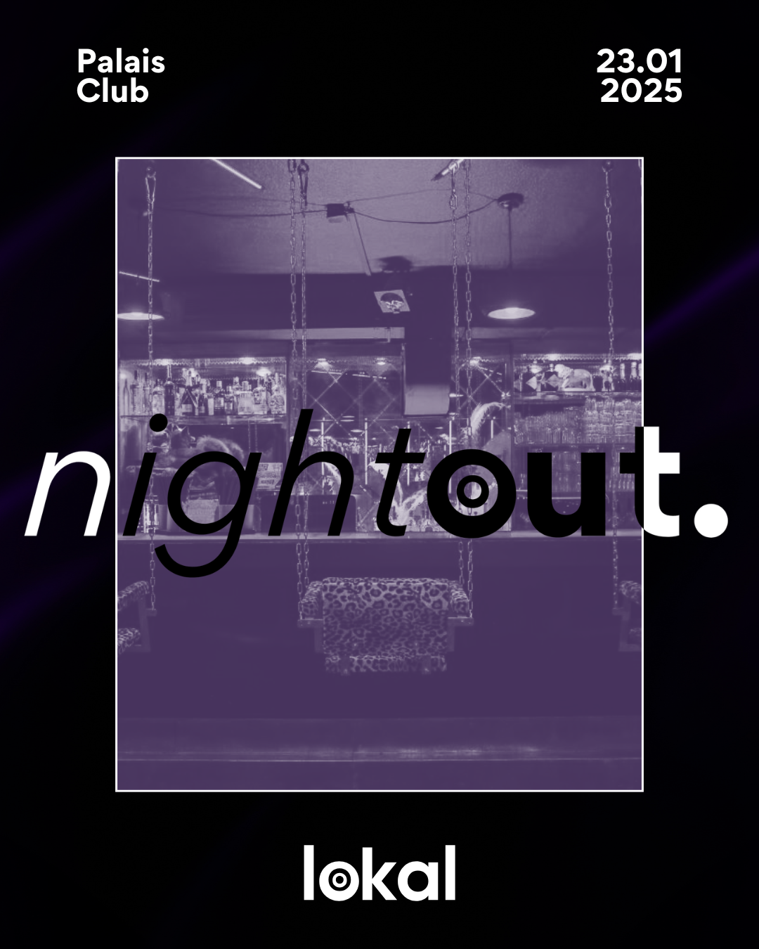 lokal night out @ Palais