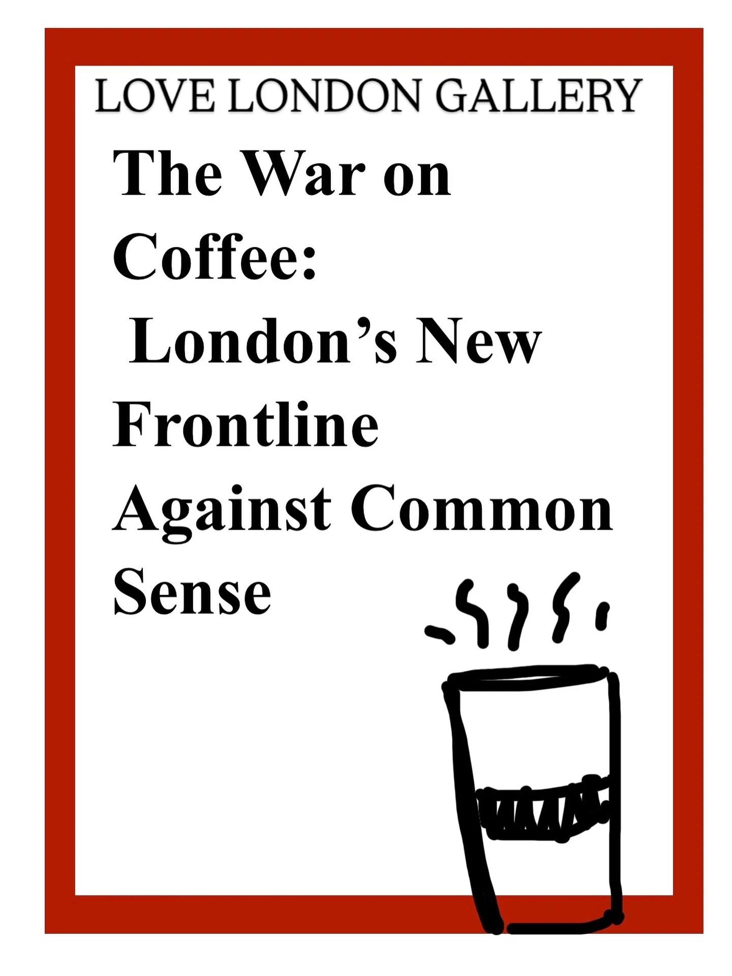 By Our Senior Correspondent for Dangerous Liquids @lovelondongallery 

London, that proud city of poets, pigeons and potholes, can finally rest easy: the menace of rogue coffee pouring has been subdued.

Last week, an alert team of environmental enfo