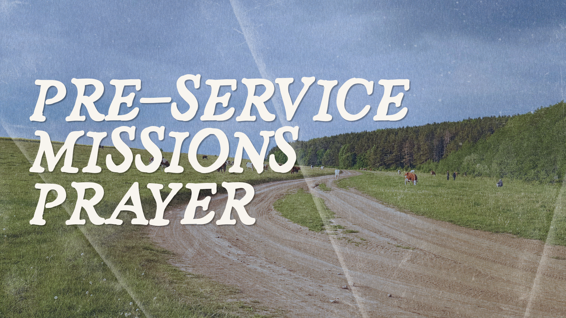 Pre-Service Missions Prayer