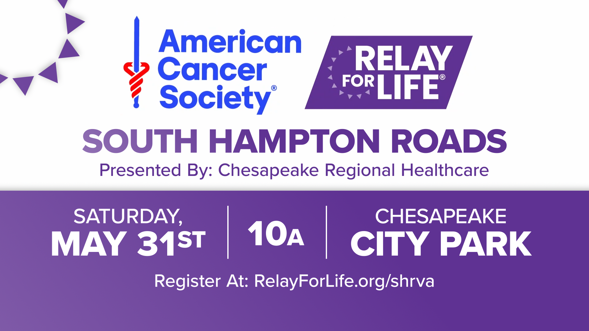 Flyer for American Cancer Society Relay for Life event at South Hampton Roads, sponsored by Chesapeake Regional Healthcare, scheduled for Saturday, May 31st at 10 a.m. at Chesapeake City Park, with registration at RelayForLife.org/shrva