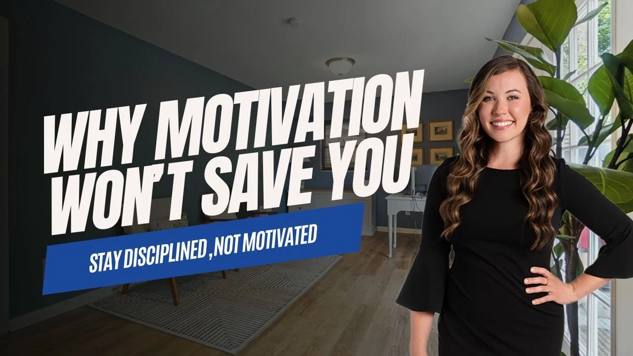 The Secret to Consistent Success in Real Estate (It’s Not Motivation)