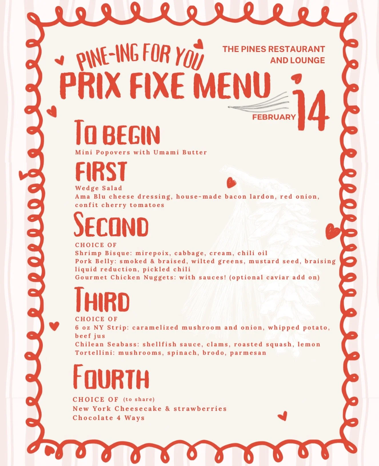 V-Day plans, handled. 💌

Our Valentine&rsquo;s Day prix fixe menu is officially live! Four thoughtful courses, a little indulgent, very Pine-y.
✨ $75 per person
🍷 $25 optional wine pairing

The Valentine&rsquo;s menu will be available all weekend, 