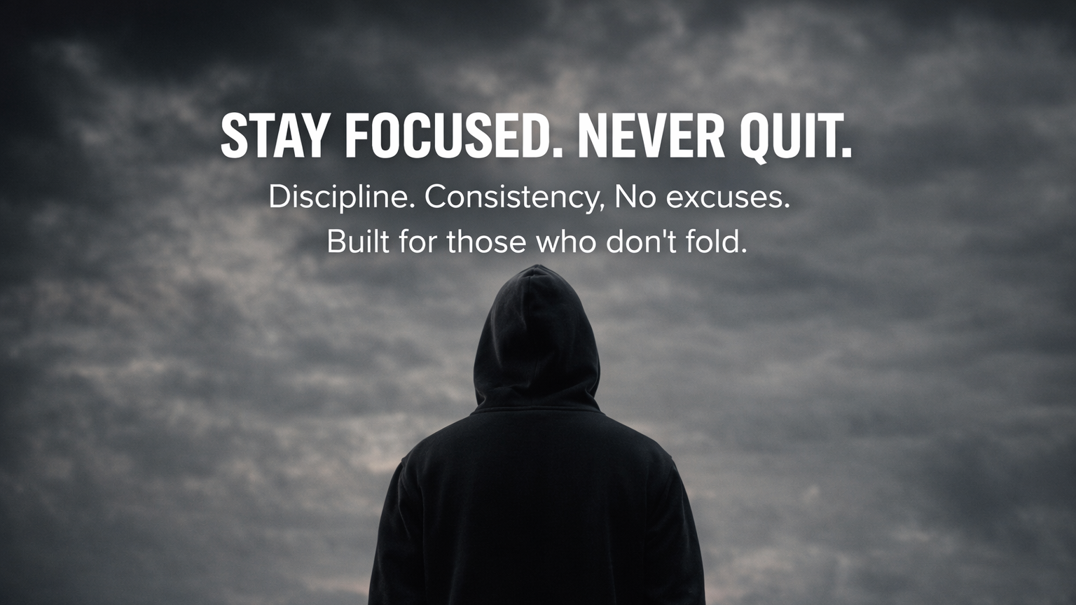 Person wearing a black hoodie facing away, standing under cloudy sky with an inspirational quote about focus, discipline, and persistence.