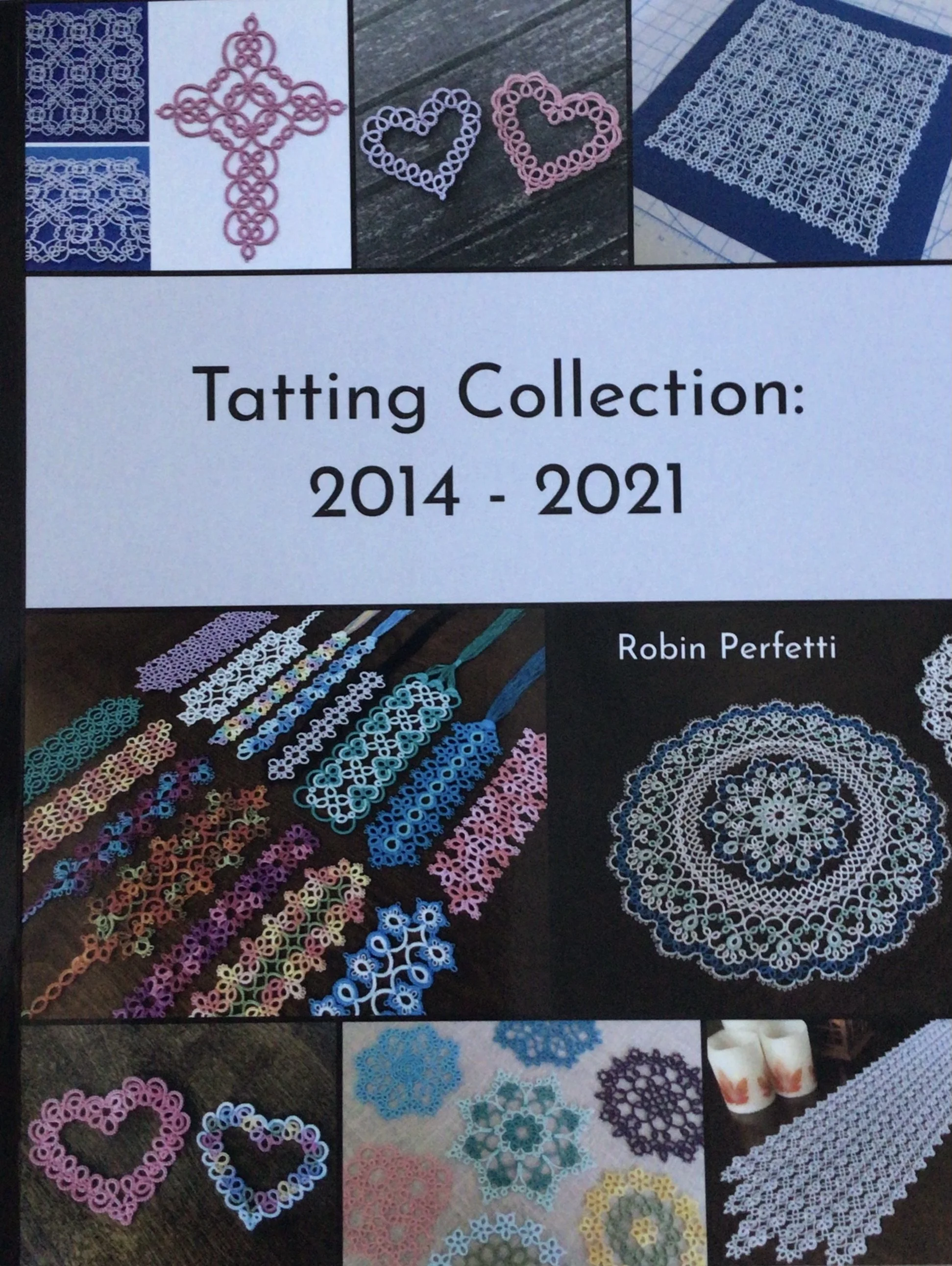 Tatting Collection: 2014 - 2021 - Robin Perfetti