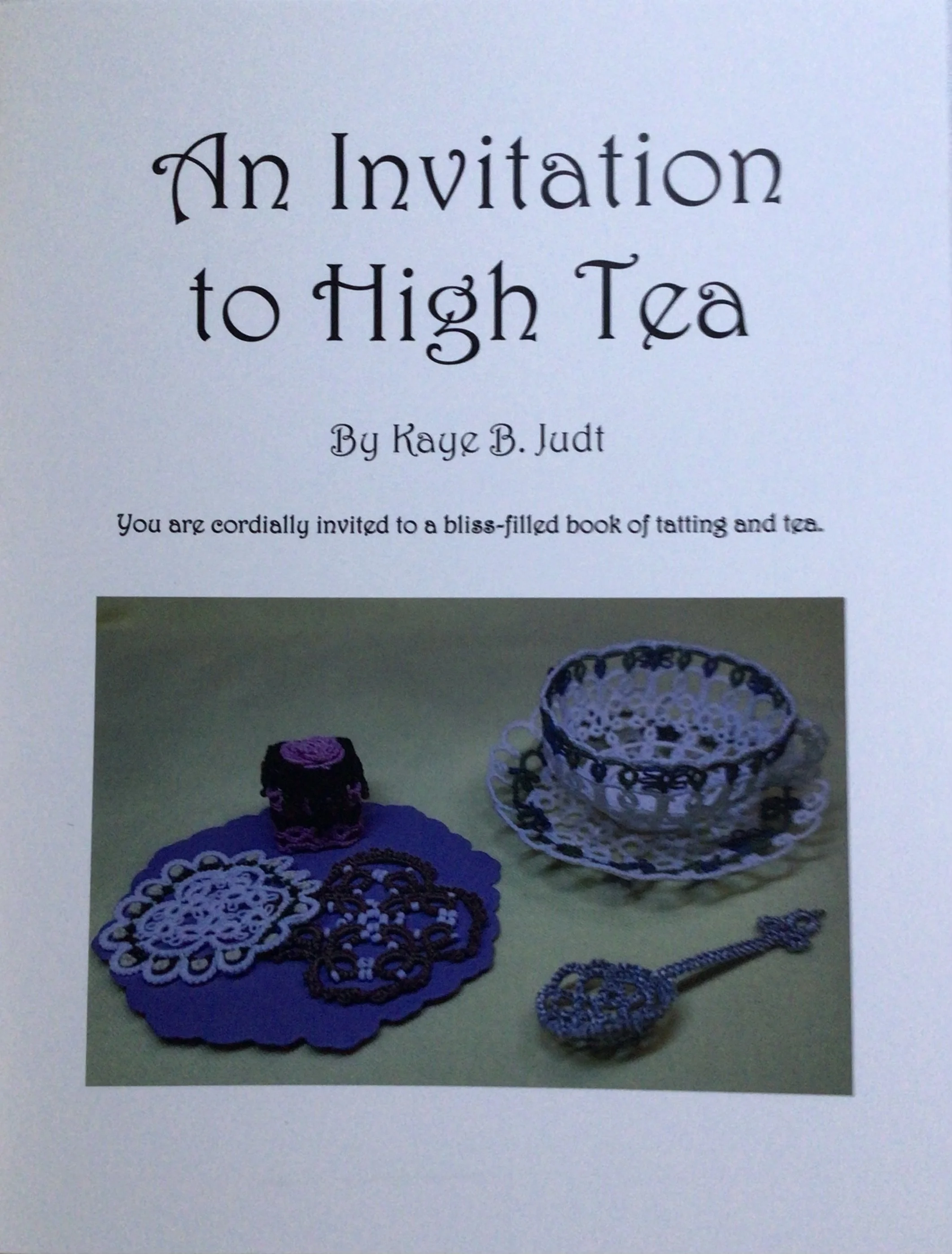 An invitation to High Tea - Kaye B. Judt