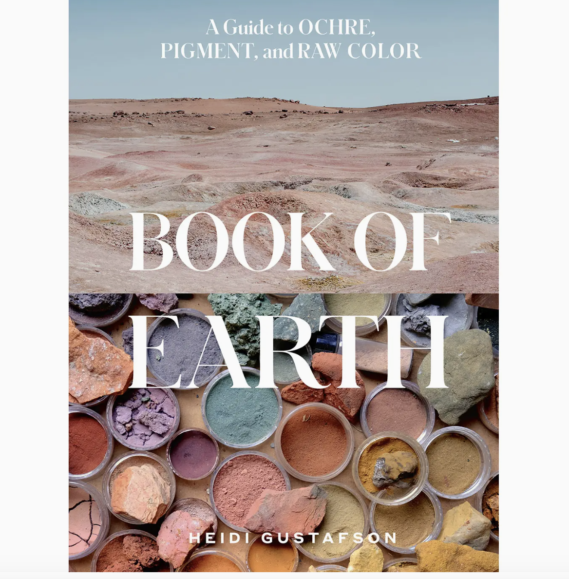 Book of Earth: A Guide to Ochre, Pigment, and Raw Color