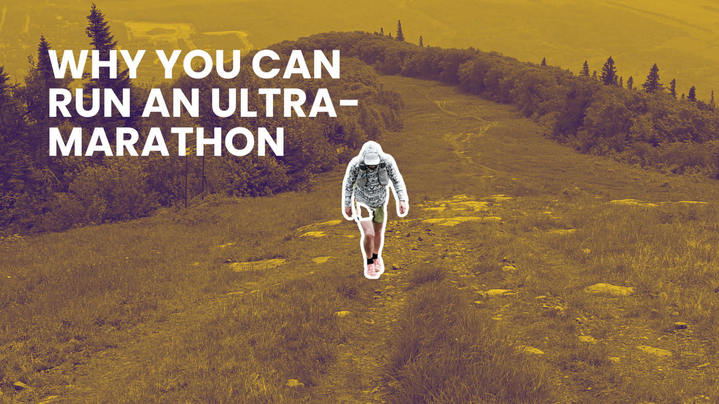 Why you can run an ultramarathon