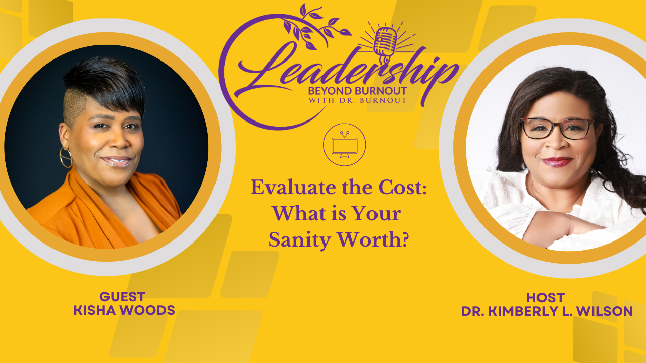 Leadership Beyond Burnout Featuring Special Guest Kisha Woods