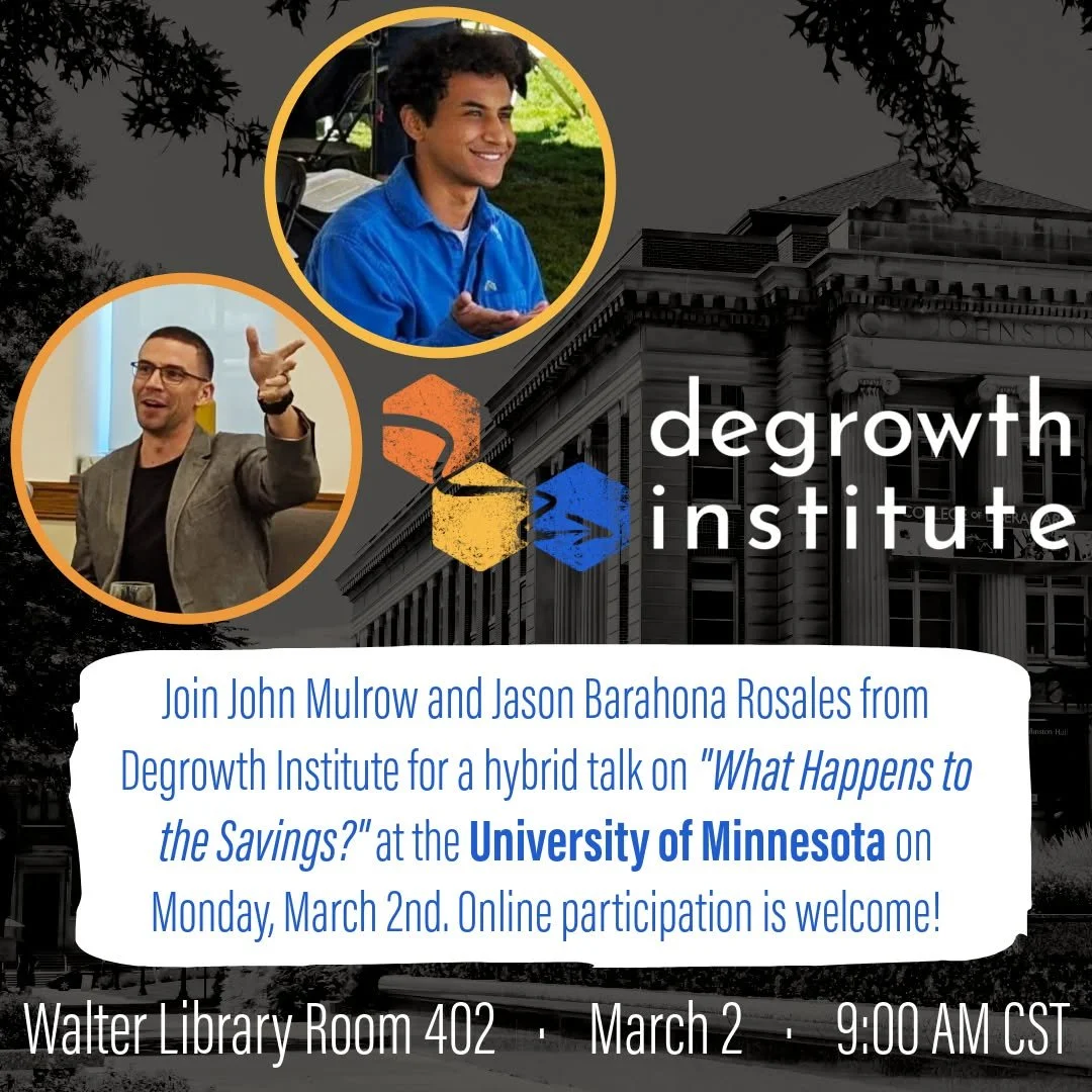 Reminder! Next week, #Degrowth Institute will be at the University of #Minnesota presenting "What Happens to the Savings?" in dialogue with students and faculty from the Humphrey School of Public Affairs, Institute on the Environment at the