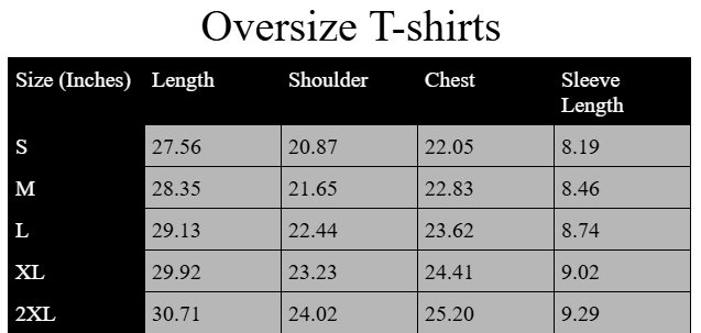 Chart showing oversized T-shirt measurements in inches for sizes S, M, L, XL, and 2XL, including length, shoulder, chest, and sleeve length.