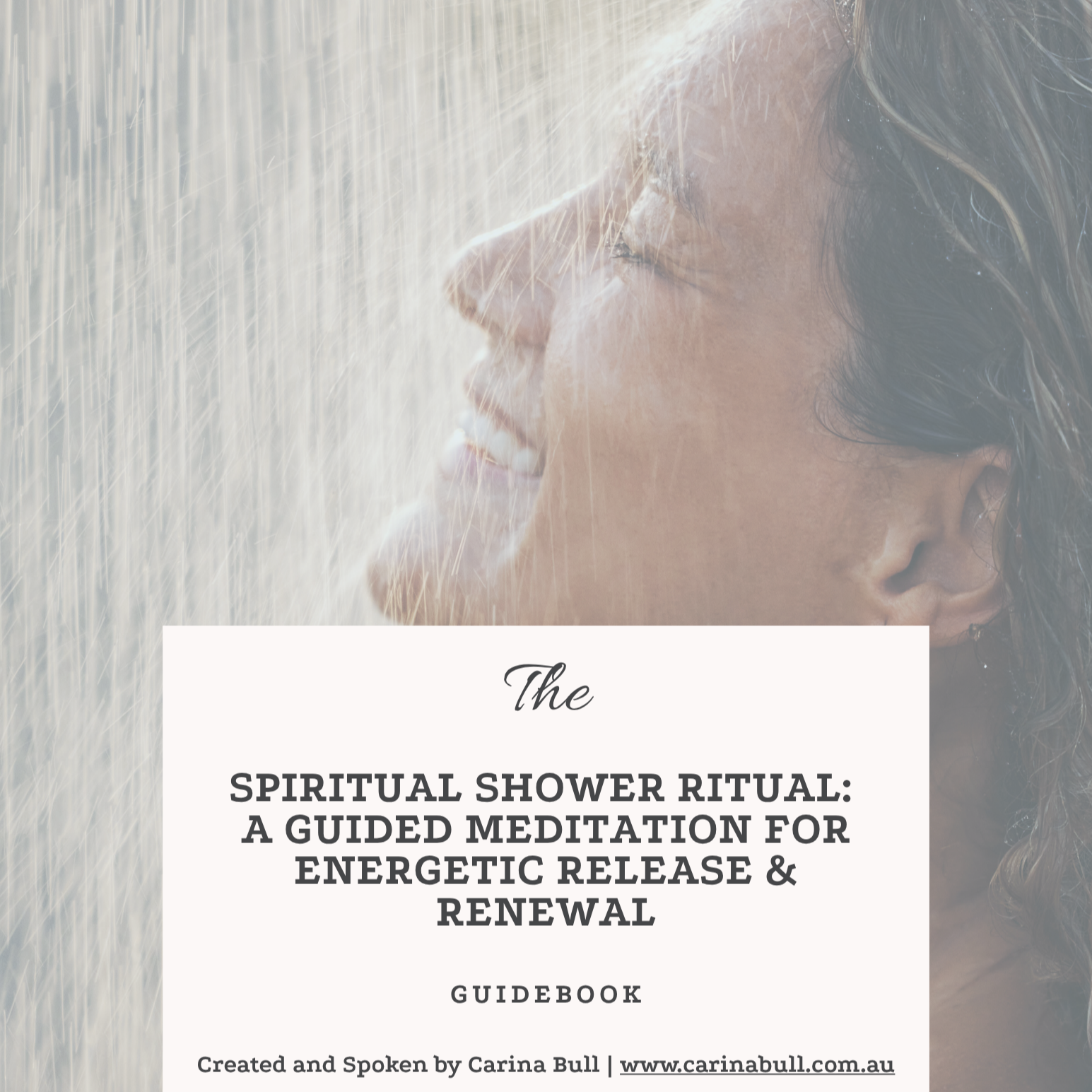 Cover of The Spiritual Shower Ritual: A Guided Meditation for Energetic Release and Renewal guidebook by Carina Bull.