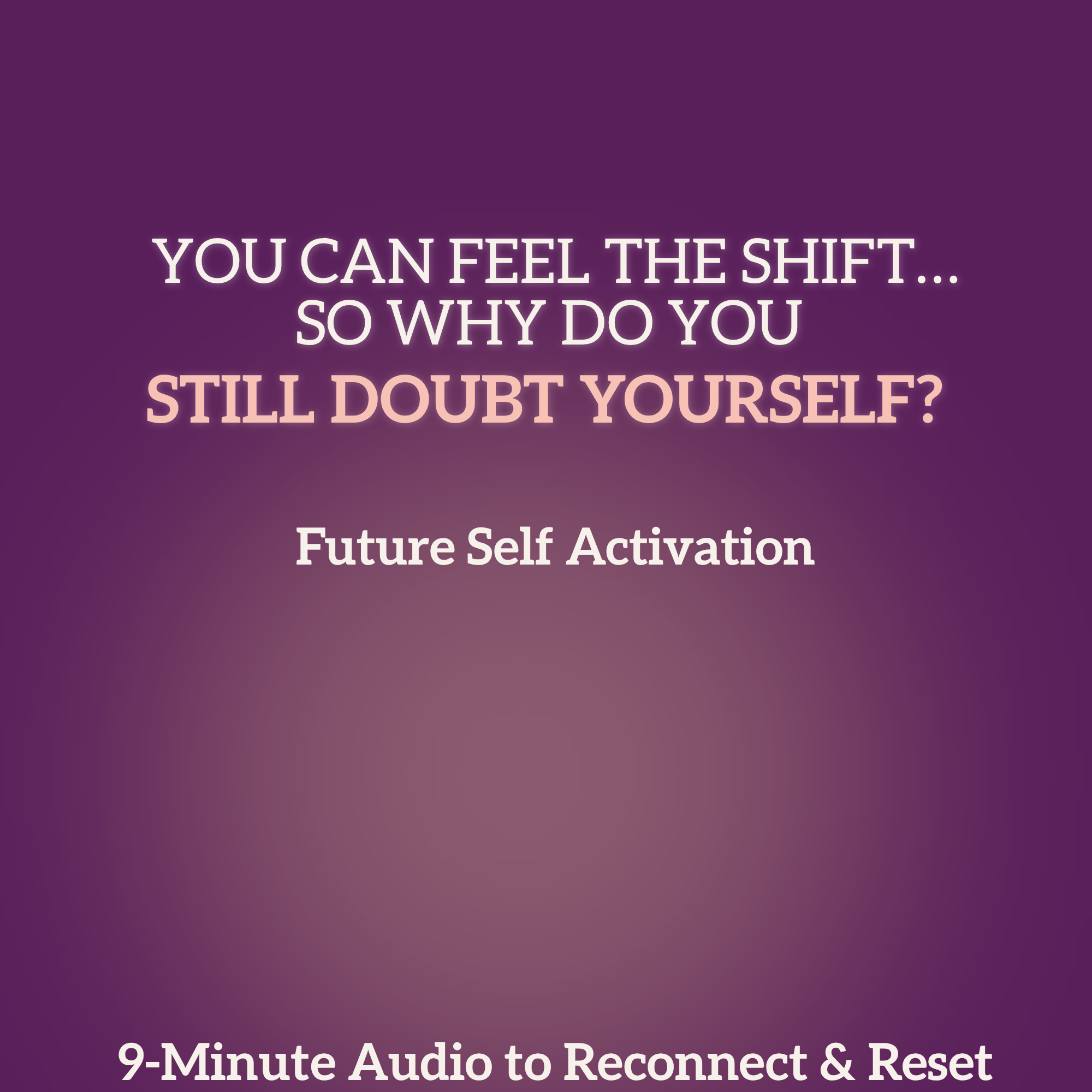 Future Self Activation 9-Min Guided Audio + Ritual