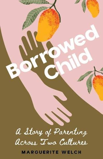 Borrowed Child by Maguerite Welch