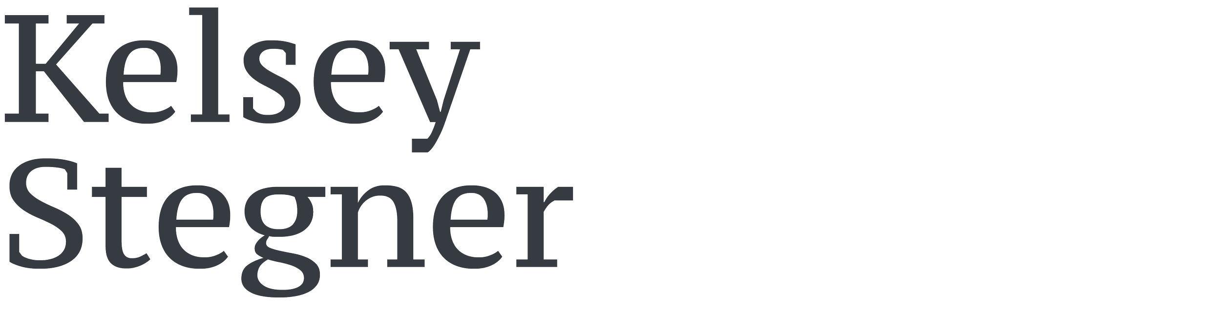The image shows the text 'Kelsey Stegner' in large, gray, outlined font on a black background.