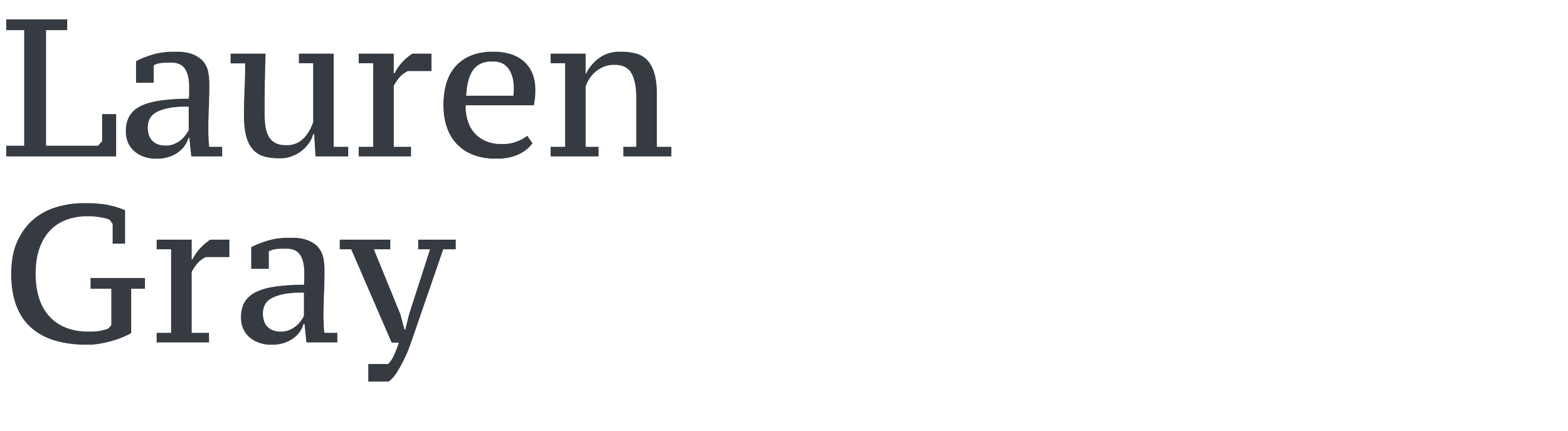 Text reading 'Lauren Gray' with an elongated font in gray color, on a white background.