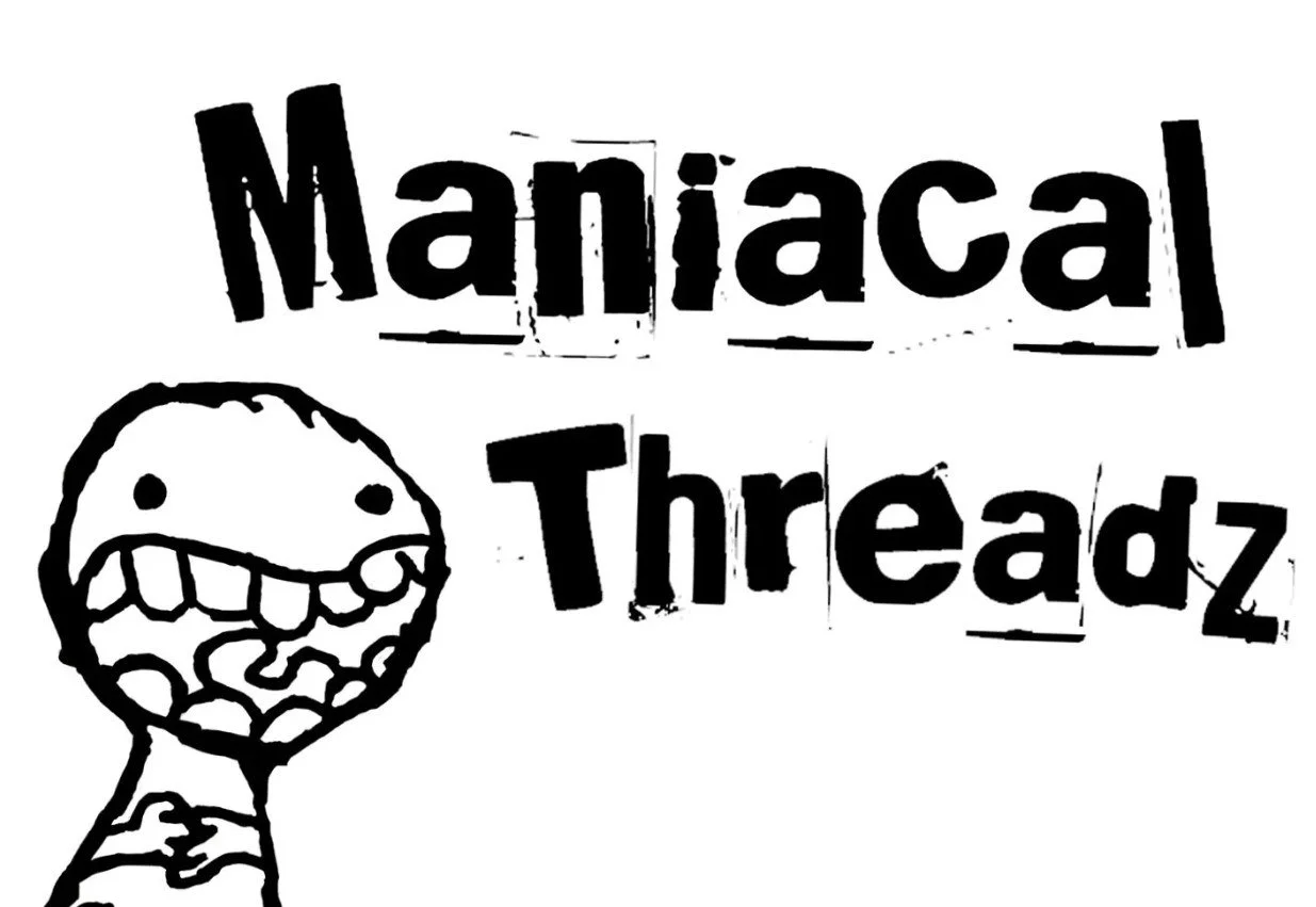 Maniacal Threadz