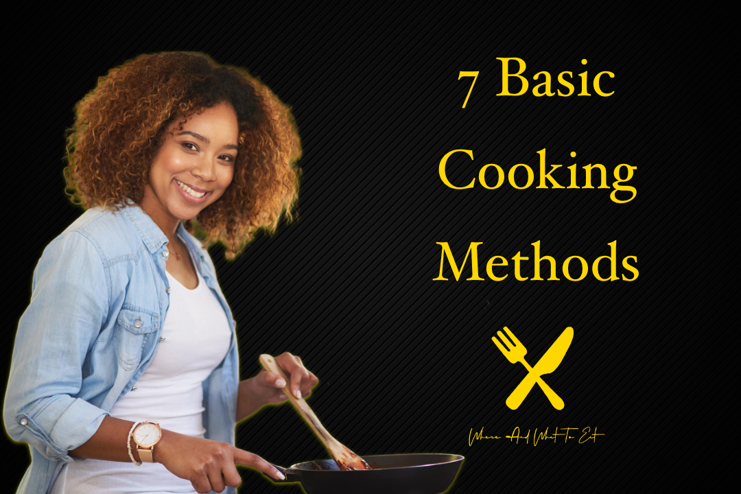 Basic Cooking Methods: 7 Core Techniques Every Beginner Should Learn