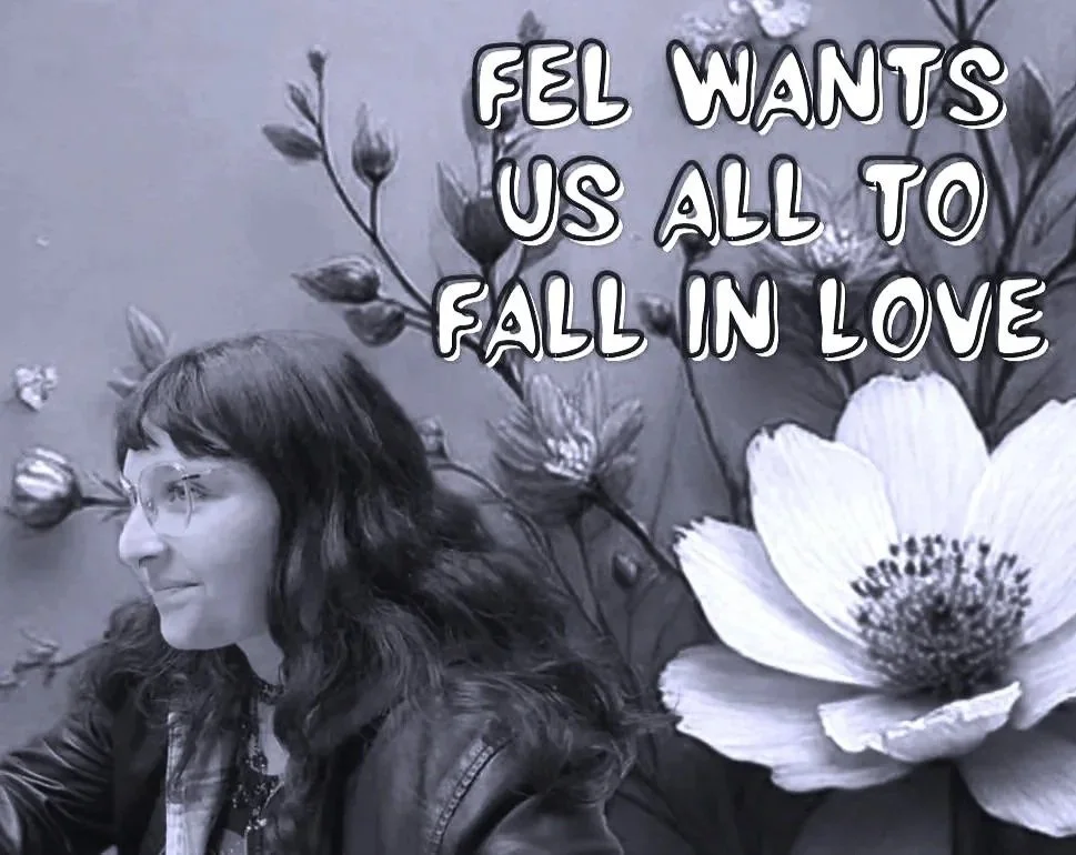 A woman with dark wavy hair and glasses is in front of a gray floral background. Text overlay reads, 'Fel wants us all to fall in love.'