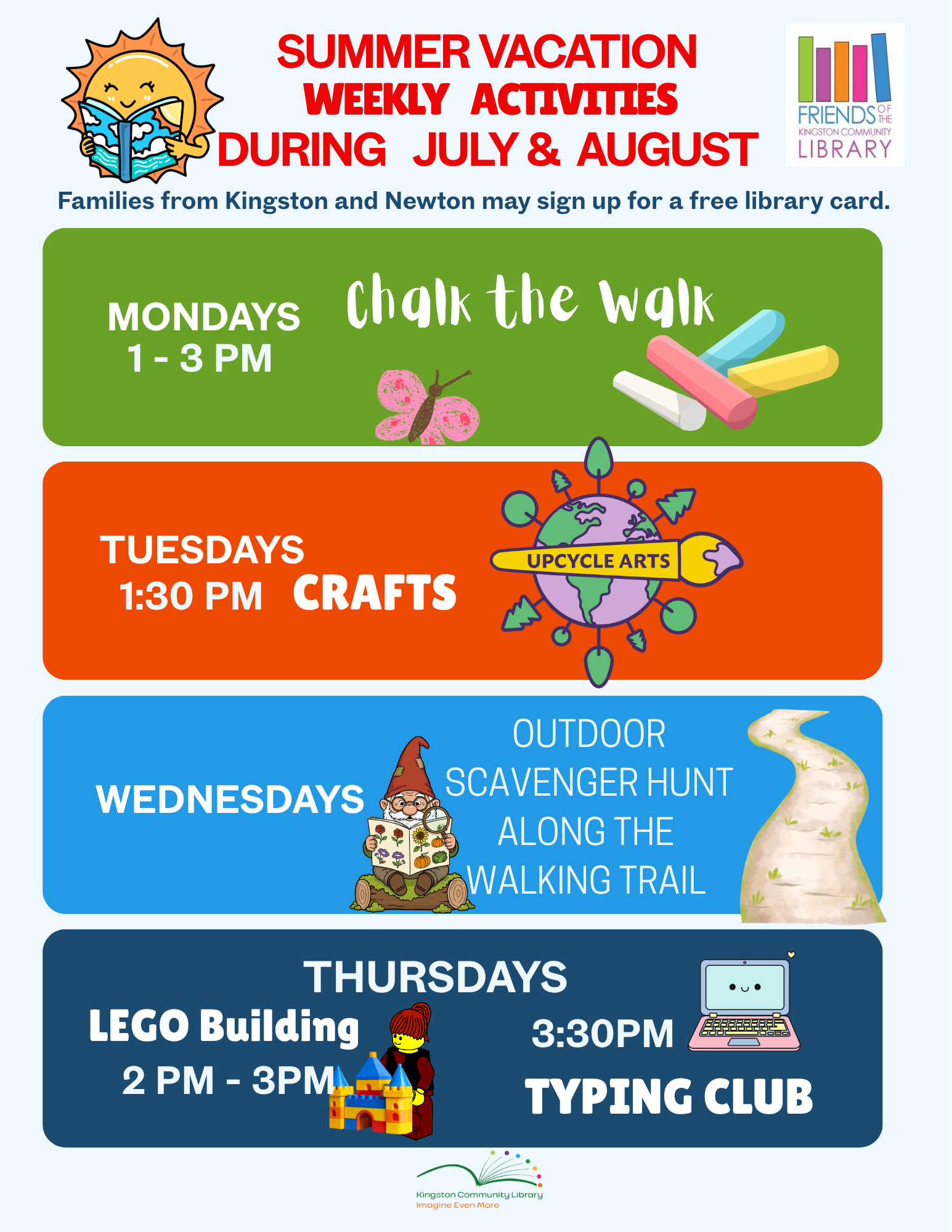 Mondays Chalk the Walk 1-3; Tuesdays Crafts 1:30; Wednesdays Scavenger Hunt all day; Thursdays Lego building 2-3 and Typing club 3:30