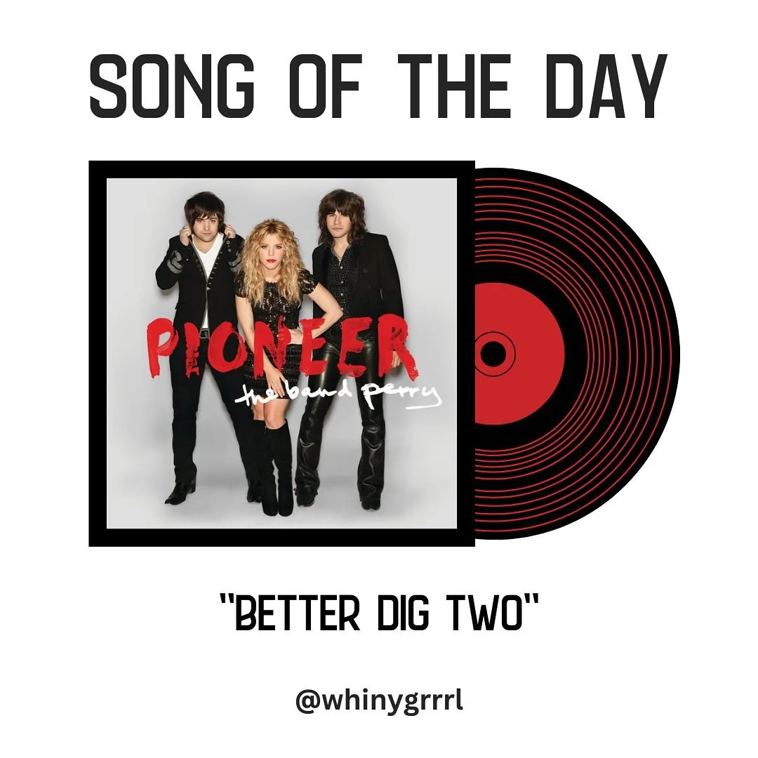10-31-2025: &ldquo;Better Dig Two&rdquo; by The Band Perry:

HAPPY HALLOWEEN!!! I thought this would be a good one to listen to tonight. Stay safe and have fun this weekend. EEEK.

&ldquo;It won&rsquo;t be whiskey, won&rsquo;t be meth/It&rsquo;ll be 