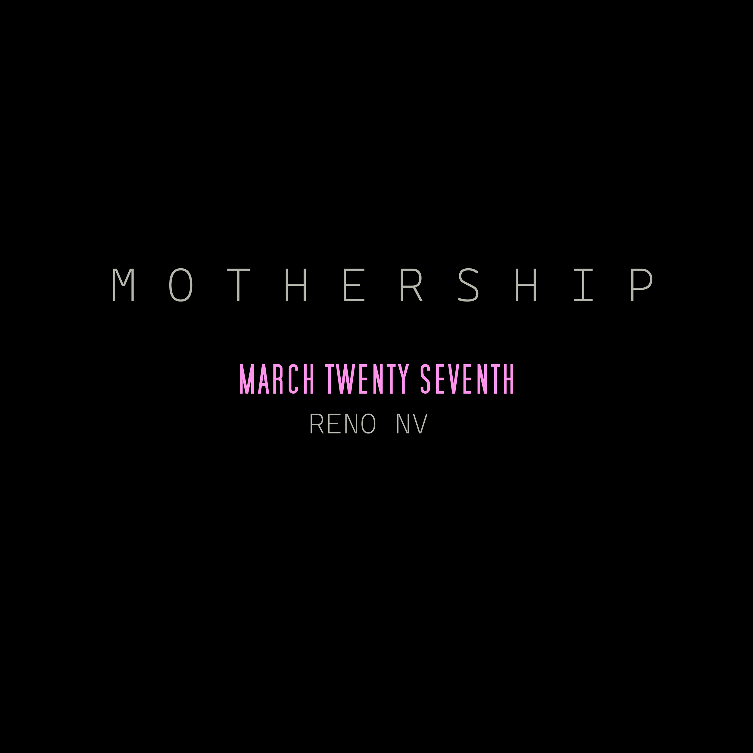 MOTHERSHIP : NIGHT 1 [MAR 27, 2026]