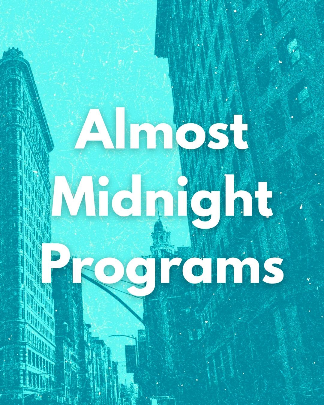 A city street scene with tall buildings on both sides, a clock tower in the background, and the text 'Almost Midnight Programs' overlaid in white.