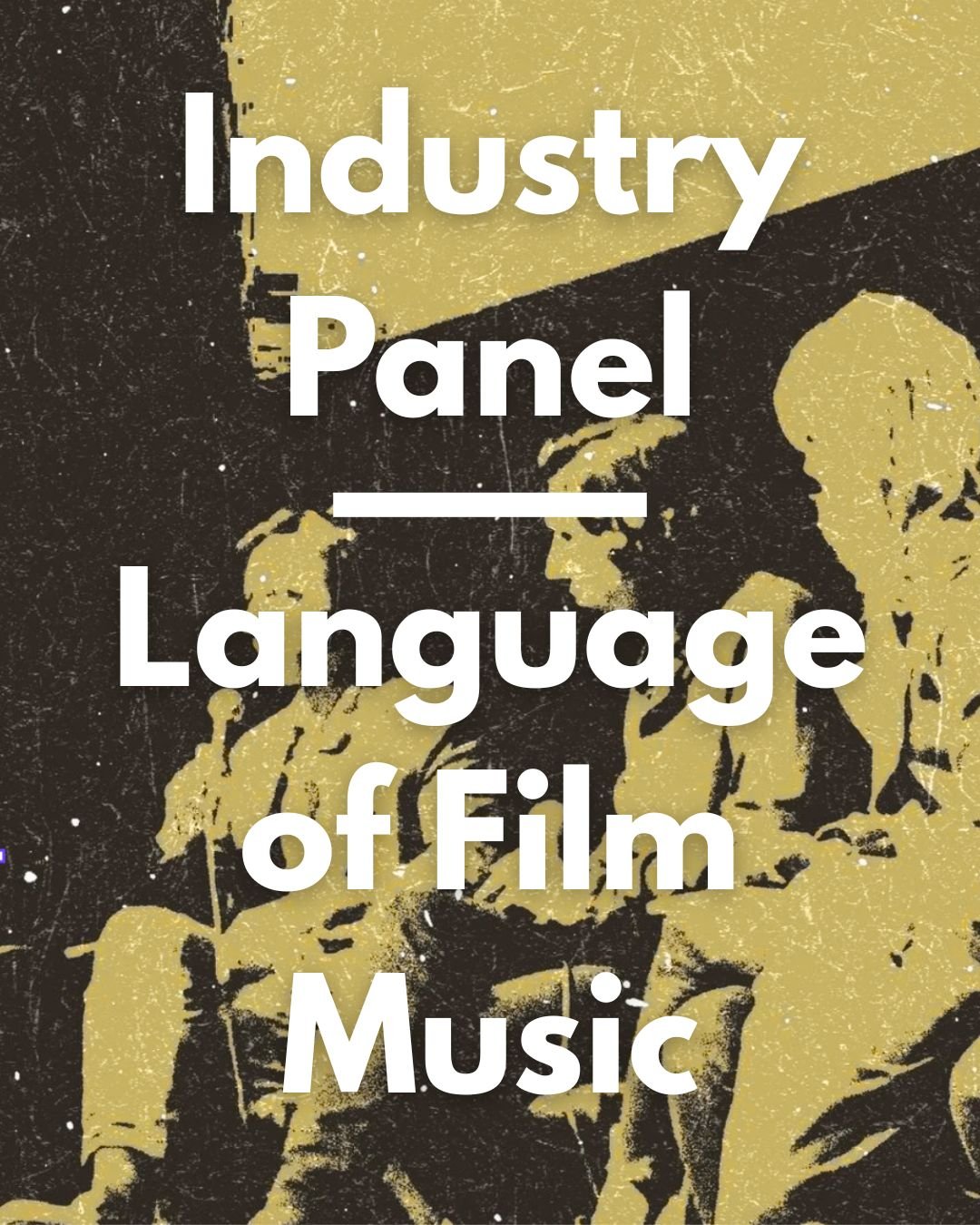 Industry Panel ▪︎ The Sound of Story: Where Film &amp; Music Meet